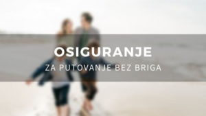 Putno osiguranje za putovanje bez briga